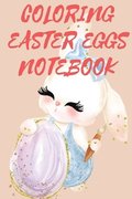 Coloring Easter Eggs Notebook
