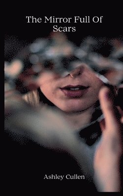 Ashley Cullen - Mirror Full Of Scars, Häftad