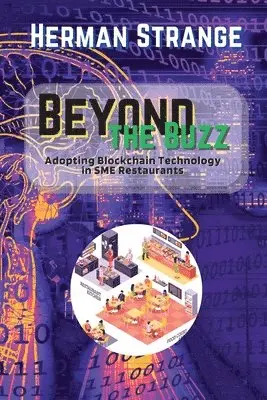 Herman Strange - Beyond the Buzz-Adopting Blockchain Technology in SME Restaurants, Häftad. Tillgänglighet: Lägg i varukorg