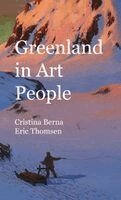 Cristina Berna, Eric Thomsen - Greenland in Art People, Inbunden. Tillgänglighet: Lägg i varukorg