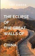 The Esclipe of the Great Walls of China