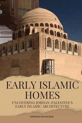 Samihah Wi'am Baz - Early Islamic Homes, Häftad