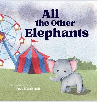 Teguh Wahyudi - All the Other Elephants, Inbunden. Tillgänglighet: Lägg i varukorg