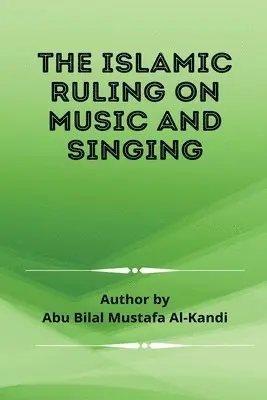 Abu Bilaal Mustafa Al-Kanadi, Abu Bilaal Mustafa al-Kanadi - Islamic Ruling on Music and Singing, Häftad. Tillgänglighet: Tillfälligt slut