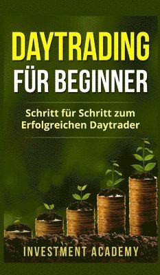 Investment Academy - Daytrading für Beginner, Inbunden