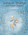 Grandpas, Piranhas, and Other Stories