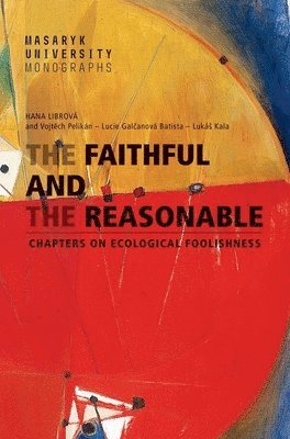Hana Librová - Faithful and the Reasonable, Inbunden