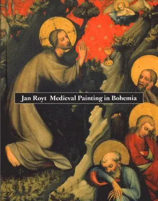 Jan Royt - Medieval Painting in Bohemia, Inbunden. Tillgänglighet: Tillfälligt slut