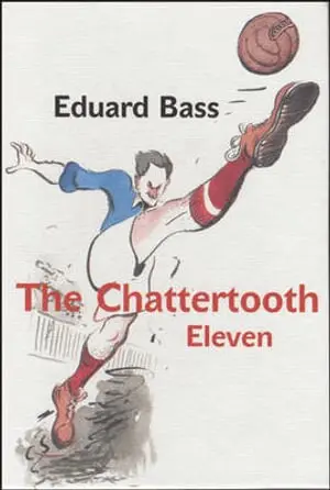 Eduard Bass - Chattertooth Eleven, Inbunden. Tillgänglighet: Lägg i varukorg