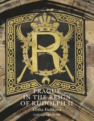 Eliska Fucikova - Prague in the Reign of Rudolph II, Häftad