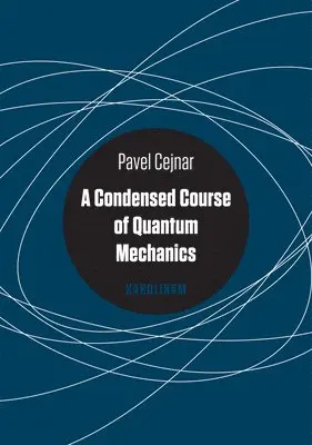 Pavel Cejnar - Condensed Course of Quantum Mechanics, Häftad. Tillgänglighet: Lägg i varukorg