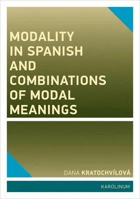 Dana Kratochvilova - Modality in Spanish and Combinations of Modal Meanings, Häftad. Tillgänglighet: Tillfälligt slut