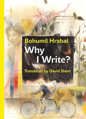 Bohumil Hrabal - Why I Write?, Inbunden. Tillgänglighet: Lägg i varukorg