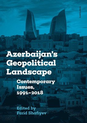 Farid Shafiyev - Azerbaijan's Geopolitical Landscape, Häftad