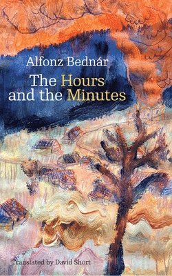 Alfonz Bednár - Hours and the Minutes, Häftad