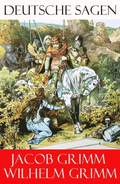 Wilhelm Grimm, Jacob Grimm - Grimms Märchen: Deutsche Sagen - Ausgabe mit 585 Sagen + Vorreden und Bemerkungen, E-bok. Tillgänglighet: Lägg i varukorg