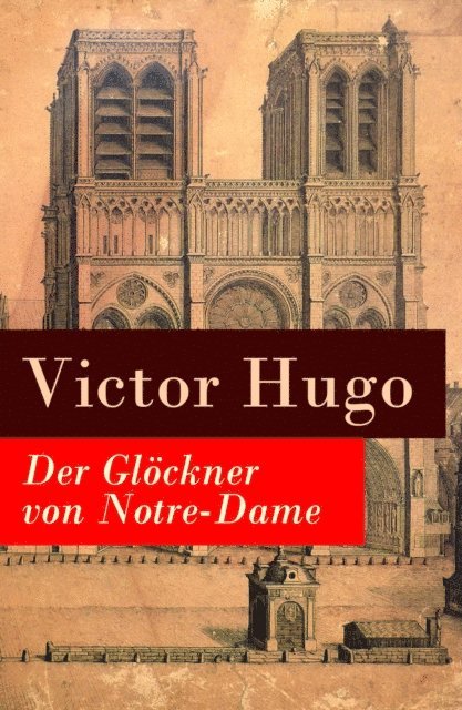 Victor Hugo - Der Glöckner von Notre-Dame, E-bok