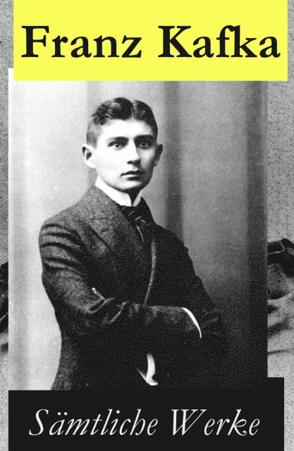 Franz Kafka, Jonas Kersten - Gesammelte Werke, E-bok
