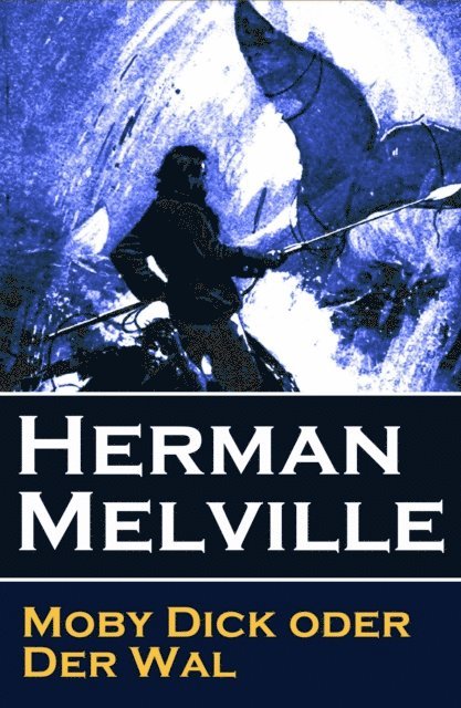 Herman Melville, Thomas Mann - Moby Dick oder Der Wal, E-bok