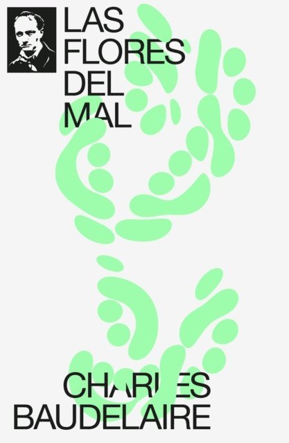 Charles Baudelaire - Las Flores del Mal, E-bok