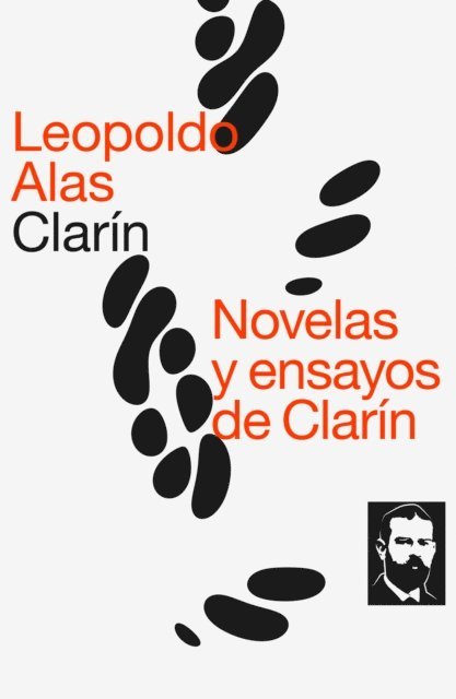 Leopoldo Alas &quote;Clarin&quote;, Lucas Mena Vidal - Novelas y ensayos de Clarín, E-bok
