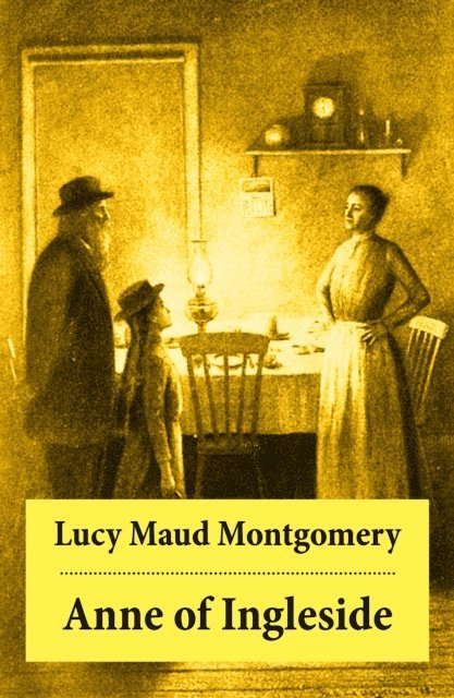 Lucy Maud Montgomery, Orson Marrowick - Anne of Ingleside: Anne Shirley Series, Unabridged (Annotated), E-bok