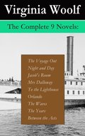 Complete 9 Novels: The Voyage Out + Night and Day + Jacob's Room + Mrs Dalloway + To the Lighthouse + Orlando + The Waves + The Years + Between the Acts