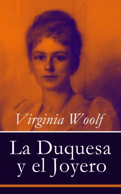 Virginia Woolf, Mateo Rojas Nieto - La Duquesa y el Joyero, E-bok