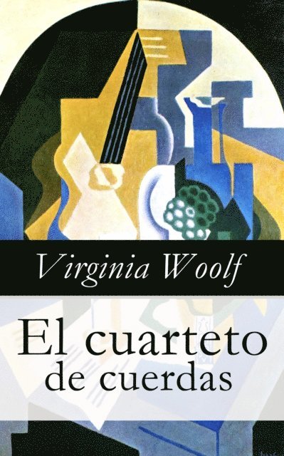 Virginia Woolf, Mateo Rojas Nieto - El cuarteto de cuerdas, E-bok