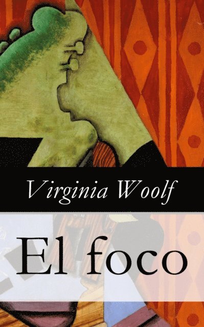 Virginia Woolf, Mateo Rojas Nieto - El foco, E-bok