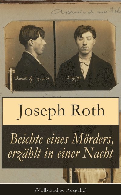 Joseph Roth - Beichte eines Mörders, erzählt in einer Nacht, E-bok