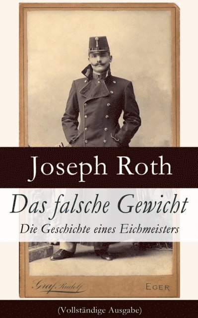 Joseph Roth, Leonie Harms - Das falsche Gewicht - Die Geschichte eines Eichmeisters, E-bok. Tillgänglighet: Lägg i varukorg