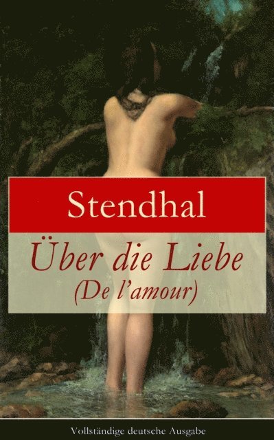 Stendhal - Über die Liebe (De l'amour), E-bok