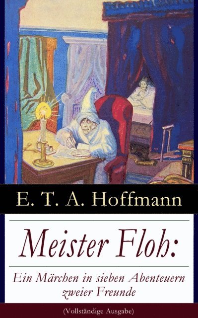 E. T. A. Hoffmann - Meister Floh: Ein Märchen in sieben Abenteuern zweier Freunde, E-bok