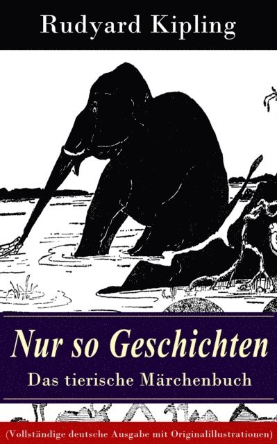 Rudyard Kipling - Nur so Geschichten - Das tierische Märchenbuch, E-bok