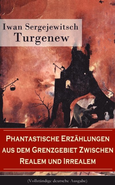Iwan Sergejewitsch Turgenew - Phantastische Erzählungen aus dem Grenzgebiet zwischen Realem und Irrealem, E-bok