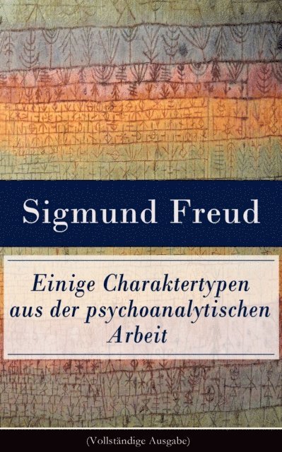Sigmund Freud, Marten Siemers - Einige Charaktertypen aus der psychoanalytischen Arbeit, E-bok