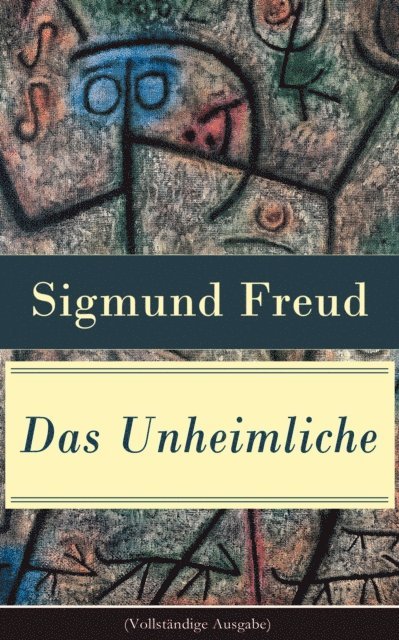 Sigmund Freud - Das Unheimliche, E-bok