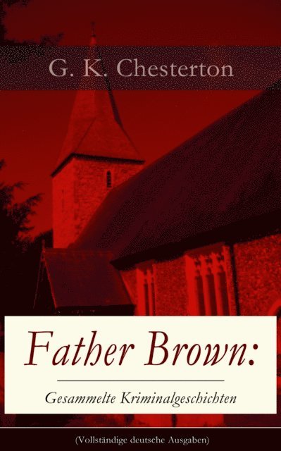Father Brown: Gesammelte Kriminalgeschichten