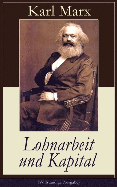 Karl Marx - Lohnarbeit und Kapital, E-bok