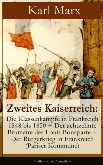 Karl Marx - Zweites Kaiserreich, E-bok