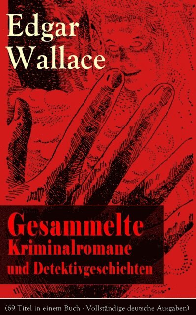Edgar Wallace, Karl Dohring - Gesammelte Kriminalromane und Detektivgeschichten, E-bok