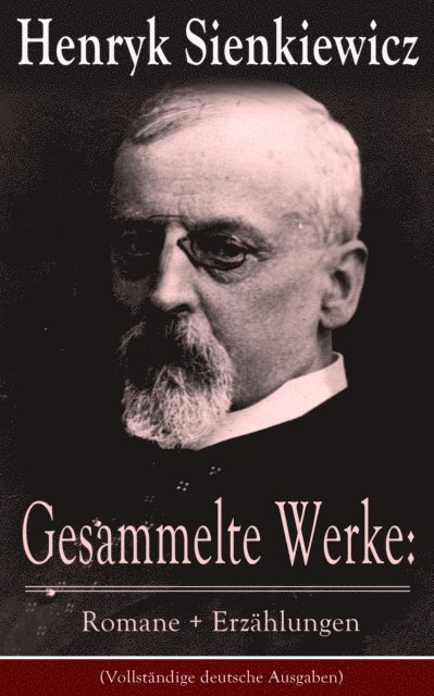 Henryk Sienkiewicz - Gesammelte Werke: Romane + Erzählungen, E-bok