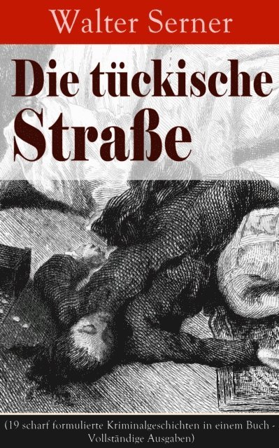 Walter Serner, Nils Greve - Die tückische Straße, E-bok