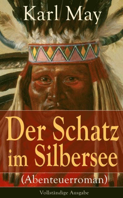 Karl May, Hanno Cordsen - Der Schatz im Silbersee (Abenteuerroman), E-bok