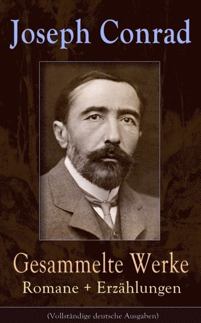 Joseph Conrad, Hedwig Lachmann - Gesammelte Werke: Romane + Erzählungen, E-bok