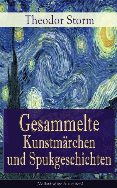 Theodor Storm, Marten Siemers - Gesammelte Kunstmärchen und Spukgeschichten, E-bok