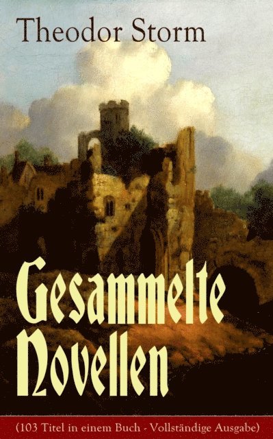 Theodor Storm, Marten Siemers - Gesammelte Novellen, E-bok