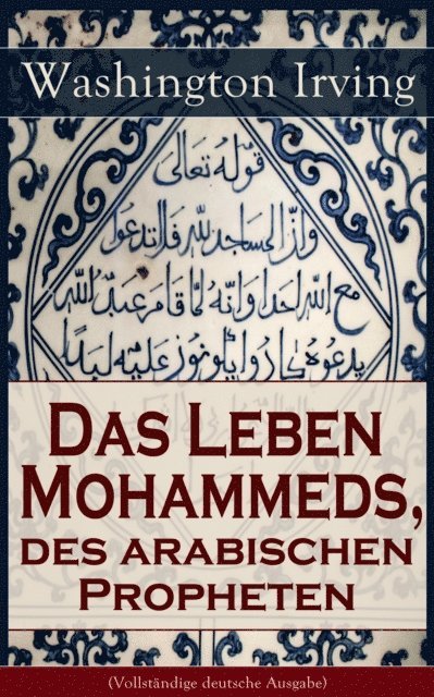 Washington Irving, Fabian Tiedemann - Das Leben Mohammeds, des arabischen Propheten, E-bok