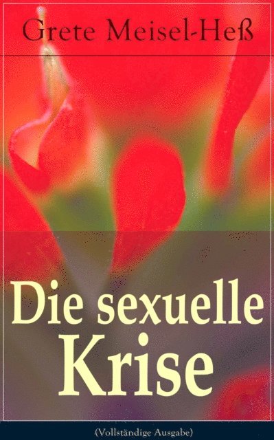 Grete Meisel-He - Die sexuelle Krise, E-bok